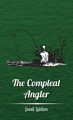 The Compleat Angler (Der vollkommene Angler) - The Compleat Angler