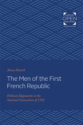 Die Männer der ersten französischen Republik: Politische Ausrichtungen im Nationalkonvent von 1792 - The Men of the First French Republic: Political Alignments in the National Convention of 1792