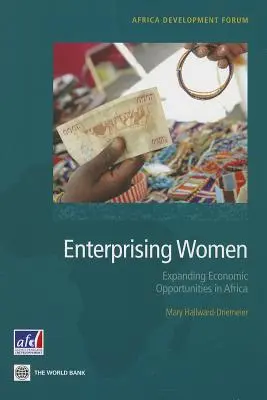 Unternehmungslustige Frauen: Ausweitung der wirtschaftlichen Möglichkeiten in Afrika - Enterprising Women: Expanding Economic Opportunities in Africa