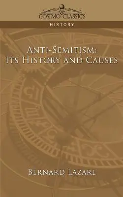 Antisemitismus: Seine Geschichte und Ursachen - Anti-Semitism: Its History and Causes