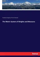 Das metrische System der Maße und Gewichte - The Metric System of Weights and Measures