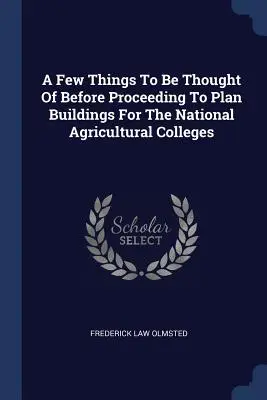 Ein paar Dinge, die man bedenken sollte, bevor man mit der Planung von Gebäuden für die National Agricultural Colleges fortfährt - A Few Things To Be Thought Of Before Proceeding To Plan Buildings For The National Agricultural Colleges