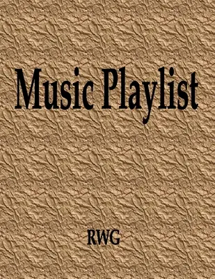 Musik-Wiedergabeliste: 150 Seiten 8,5 X 11 - Music Playlist: 150 Pages 8.5 X 11