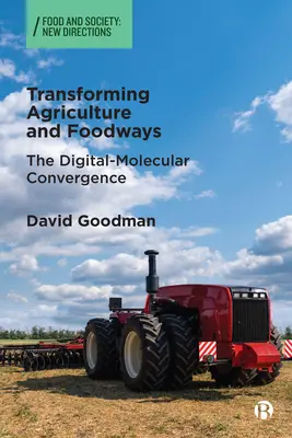 Landwirtschaft und Ernährungsgewohnheiten im Wandel: Die digital-molekulare Konvergenz - Transforming Agriculture and Foodways: The Digital-Molecular Convergence