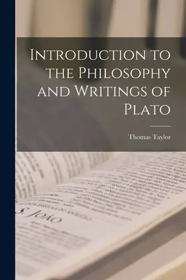 Einführung in die Philosophie und die Schriften des Platon - Introduction to the Philosophy and Writings of Plato