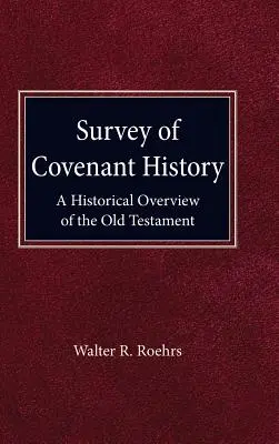 Überblick über die Geschichte der Konvente: Ein historischer Überblick über das Alte Testament - Survey of Convenant History: A Historical Overview of the Old Testament