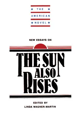 Neue Essays über The Sun Also Rises - New Essays on the Sun Also Rises