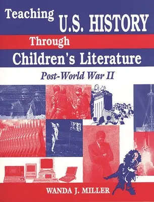 U.S. Geschichte durch Kinderliteratur unterrichten: Nach dem Zweiten Weltkrieg - Teaching U.S. History Through Children's Literature: Post-World War II