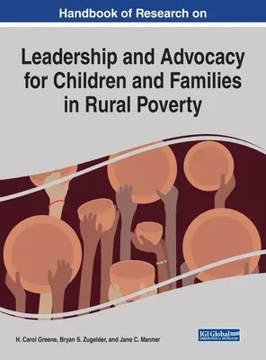 Handbuch der Forschung über Führung und Fürsprache für Kinder und Familien in ländlicher Armut - Handbook of Research on Leadership and Advocacy for Children and Families in Rural Poverty