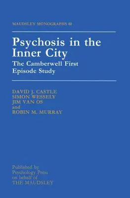 Psychose in der inneren Stadt: Die Camberwell First Episode Studie - Psychosis In The Inner City: The Camberwell First Episode Study