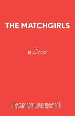 Die Matchgirls - The Matchgirls