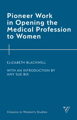 Pionierarbeit bei der Öffnung des Arztberufs für Frauen - Pioneer Work in Opening the Medical Profession to Women