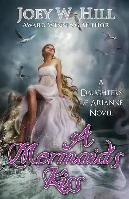 Der Kuss der Meerjungfrau: Ein Roman aus der Reihe Töchter der Arianne - A Mermaid's Kiss: A Daughters of Arianne Series Novel