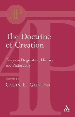 Die Lehre von der Schöpfung: Aufsätze zur Dogmatik, Geschichte und Philosophie - The Doctrine of Creation: Essays in Dogmatics, History and Philosophy