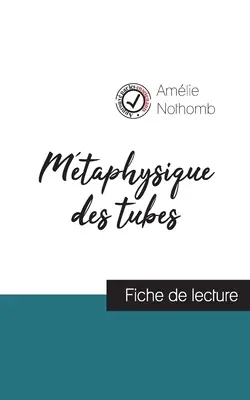 Mtaphysique des tubes de Amlie Nothomb (fiche de lecture et analyse complte de l'oeuvre)