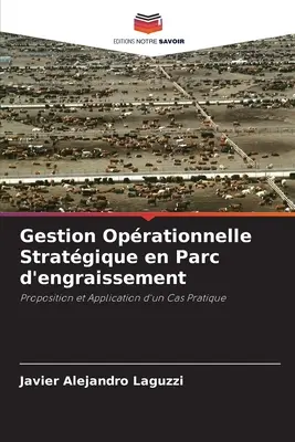 Stratigraphische Betriebsführung im Tiefbaupark (Gestion Oprationnelle Stratgique en Parc d'engraissement) - Gestion Oprationnelle Stratgique en Parc d'engraissement