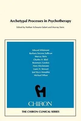 Archetypische Prozesse in der Psychotherapie (Klinische Reihe von Chiron) - Archetypal Processes in Psychotherapy (Chiron Clinical Series)