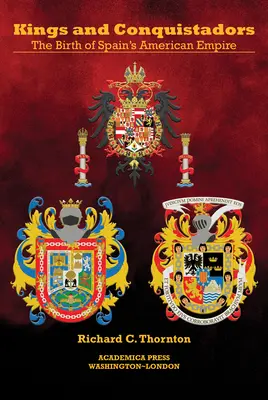 Könige und Konquistadoren: Spaniens amerikanisches Reich - Kings and Conquistadors: Spain's American Empire