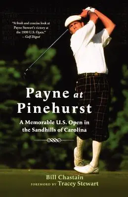 Payne in Pinehurst: Ein denkwürdiges U.S. Open in den Sandhills von Carolina - Payne at Pinehurst: A Memorable U.S. Open in the Sandhills of Carolina