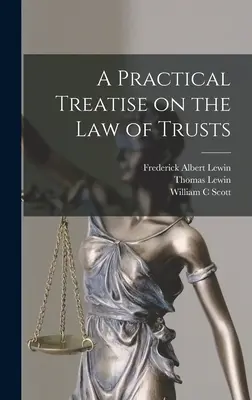 Eine praktische Abhandlung über das Recht der Trusts - A Practical Treatise on the law of Trusts