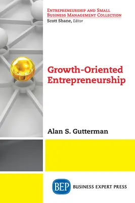Wachstumsorientiertes Unternehmertum - Growth-Oriented Entrepreneurship