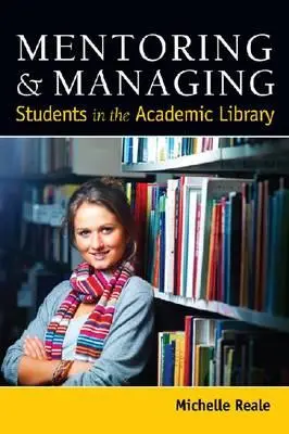 Mentoring und Management von Studenten in der wissenschaftlichen Bibliothek - Mentoring and Managing Students in the Academic Library