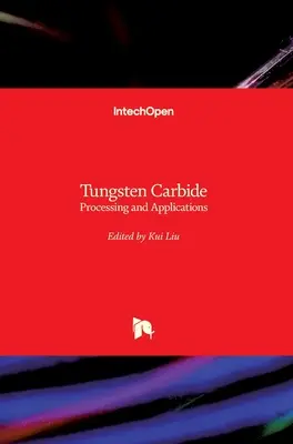 Tungsten Carbide: Verarbeitung und Anwendungen - Tungsten Carbide: Processing and Applications