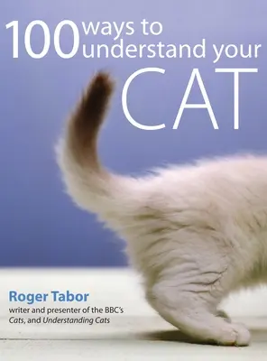 100 Wege, um Ihre Katze zu verstehen - 100 Ways to Understand Your Cat