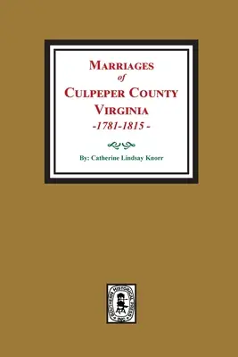 Heiratsurkunden von Culpeper County, Virginia, 1781-1815 - Marriages of Culpeper County, Virginia, 1781-1815