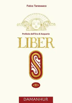 LIBER S - italienisch: Profezie dell'Era di Acquario - LIBER S - italiano: Profezie dell'Era di Acquario