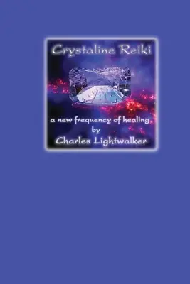 Kristallines Reiki: Eine neue Frequenz der Heilung - Crystaline Reiki: A New Frequency of Healing