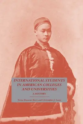 Internationale Studenten an amerikanischen Colleges und Universitäten: Eine Geschichte - International Students in American Colleges and Universities: A History