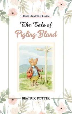 Das Märchen von Ferkel Bland - The Tale of Pigling Bland