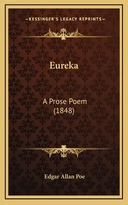 Eureka: Ein Prosa-Gedicht (1848) - Eureka: A Prose Poem (1848)