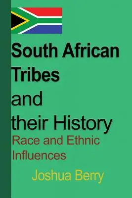 Südafrikanische Stämme und ihre Geschichte: Ethnie und ethnische Einflüsse - South African Tribes and their History: Race and Ethnic Influences