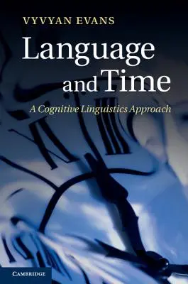 Sprache und Zeit: Ein kognitiv-linguistischer Ansatz - Language and Time: A Cognitive Linguistics Approach