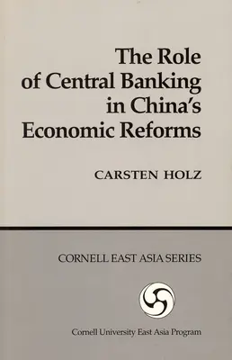 Die Rolle des Zentralbankwesens in Chinas Wirtschaftsreform - The Role of Central Banking in China's Economic Reform