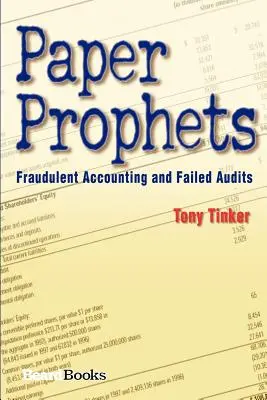 Papierpropheten: Betrügerische Buchführung und fehlgeschlagene Prüfungen - Paper Prophets: Fraudulent Accounting and Failed Audits