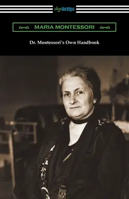 Dr. Montessori's eigenes Handbuch - Dr. Montessori's Own Handbook