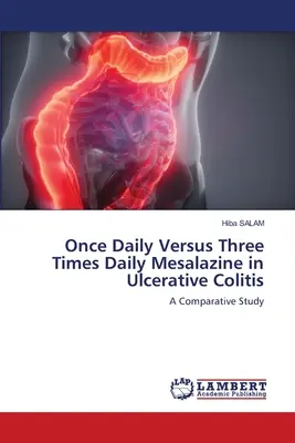 Einmal täglich versus dreimal täglich Mesalazin bei Colitis ulcerosa - Once Daily Versus Three Times Daily Mesalazine in Ulcerative Colitis