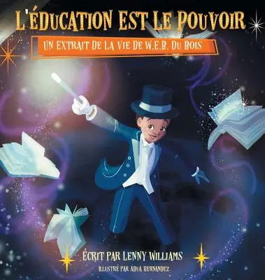 L'ducation Est Le Pouvoir: Un Extrait De La Vie De W.E.B. Du Bois (Französische Ausgabe von Education Is Power) - L'ducation Est Le Pouvoir: Un Extrait De La Vie De W.E.B. Du Bois (French edition of Education Is Power)