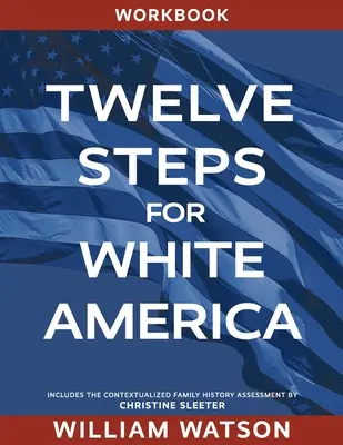 Zwölf Schritte für das weiße Amerika: Arbeitsbuch - Twelve Steps for White America: Workbook