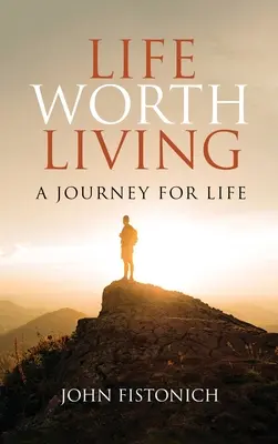 Das Leben ist lebenswert: Eine Reise für das Leben - Life Worth Living: A Journey for Life