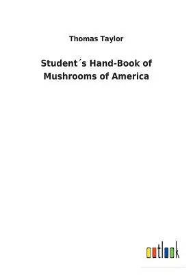 Students Hand-Book of Mushrooms of America