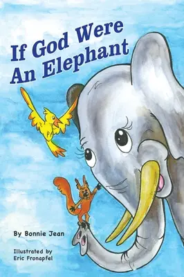 Wenn Gott ein Elefant wäre: Lernen, anderen zuzuhören und Ideen zu teilen, Alter 5-8 Jahre - If God Were an Elephant: Learing to Listen to Other and Share Ideas, Ages 5-8