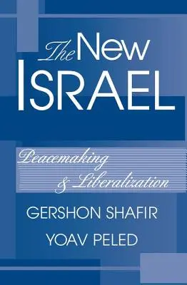 Das neue Israel - Friedenssicherung und Liberalisierung - New Israel - Peacemaking And Liberalization