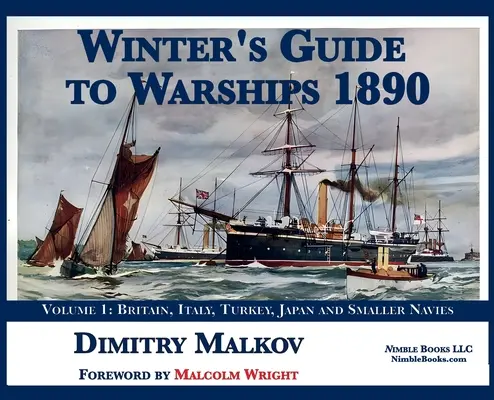 Winters Handbuch der Kriegsschiffe 1890: Band 1: Großbritannien, Italien, die Türkei und kleinere Marinen - Winter's Guide to Warships 1890: Volume 1: Britain, Italy, Turkey, and Smaller Navies