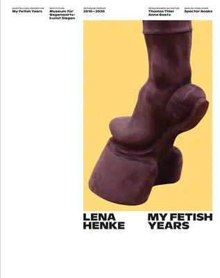 Lena Henke: Meine Fetisch-Jahre - Lena Henke: My Fetish Years