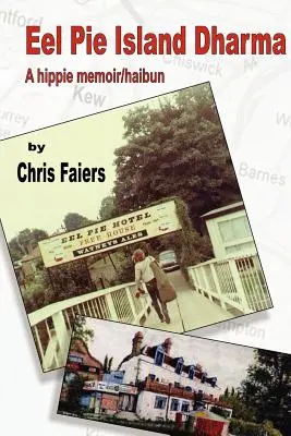 Eel Pie Island Dharma: Ein Hippie-Memoir/Haibun - Eel Pie Island Dharma: A Hippie Memoir/Haibun