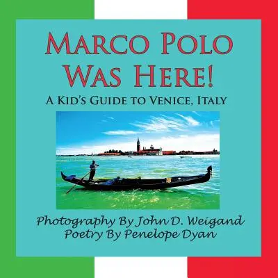 Marco Polo war hier! ein Reiseführer für Kinder über Venedig, Italien - Marco Polo Was Here! a Kid's Guide to Venice, Italy